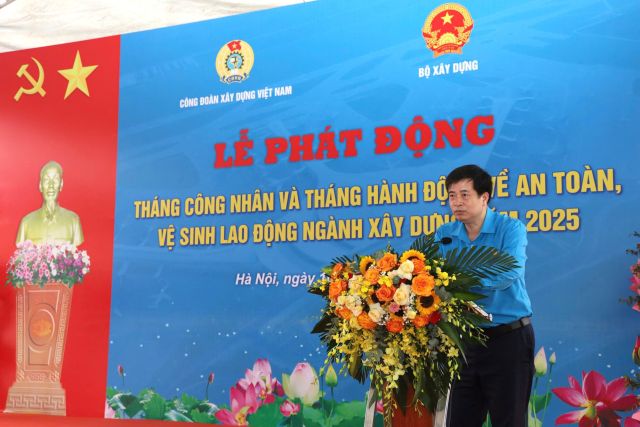 Công đoàn Xây dựng phát động Tháng Công nhân và Tháng hành động về ATVSLĐ 2025